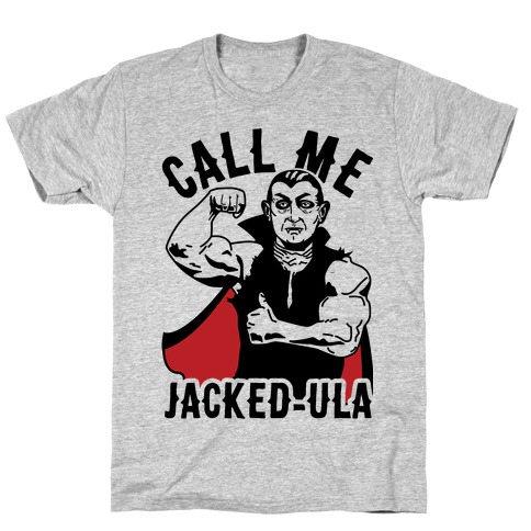 Call Me Jacked-ula T-Shirt