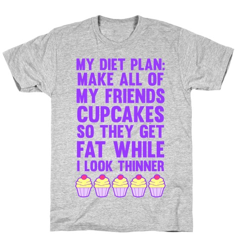 My Diet Plan (Cupcakes) T-Shirt