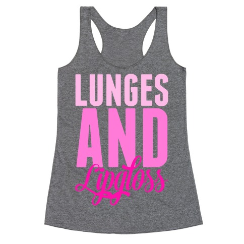 Lunges and Lipgloss Racerback Tank Top