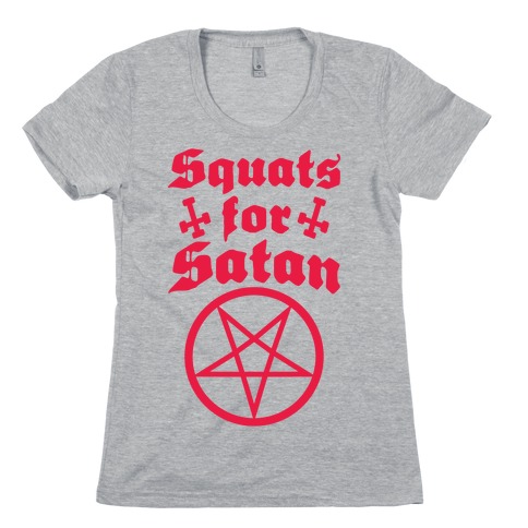 Squats For Satan Womens T-Shirt