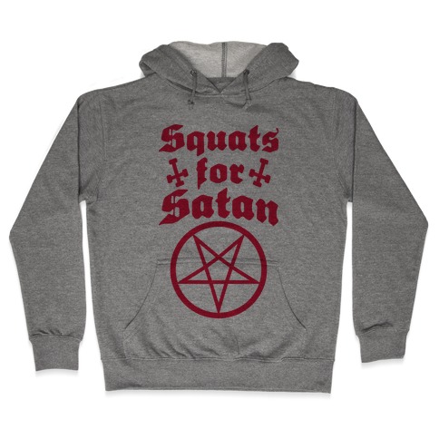 Squats For Satan Hooded Sweatshirt