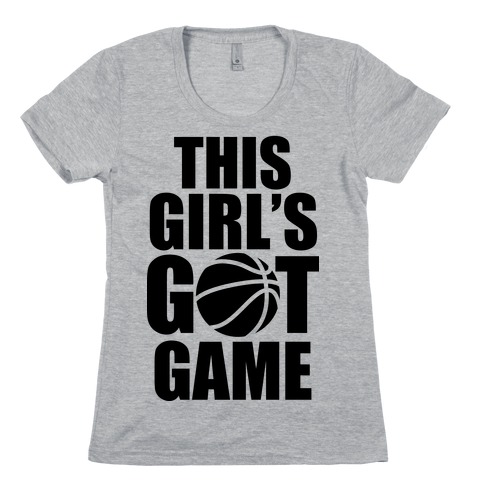 This Girl's Got Game (Basketball) Womens T-Shirt