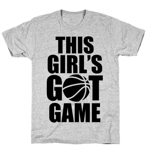 This Girl's Got Game (Basketball) T-Shirt