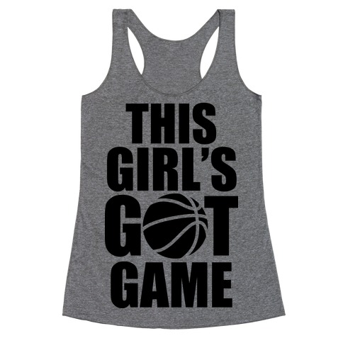 This Girl's Got Game (Basketball) Racerback Tank Top
