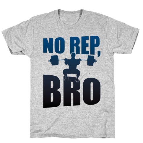 No Rep, Bro (Crossfit) T-Shirt