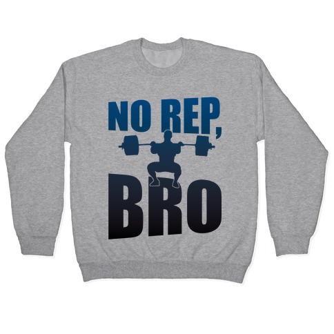No Rep, Bro (Crossfit) Pullover