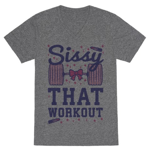 Sissy That Workout V-Neck Tee Shirt