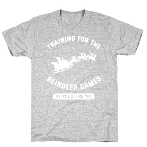 Training for the Reindeer Games T-Shirt