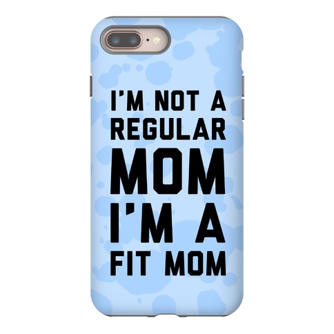 I'm Not a Regular Mom I'm a Fit Mom Blue Phone Case