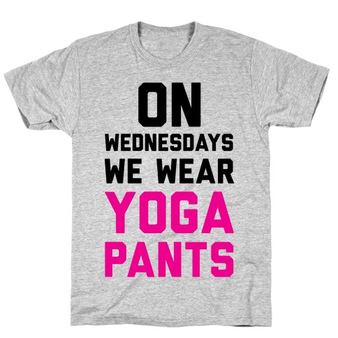 On Wednesdays We Wear Yoga Pants T-Shirt