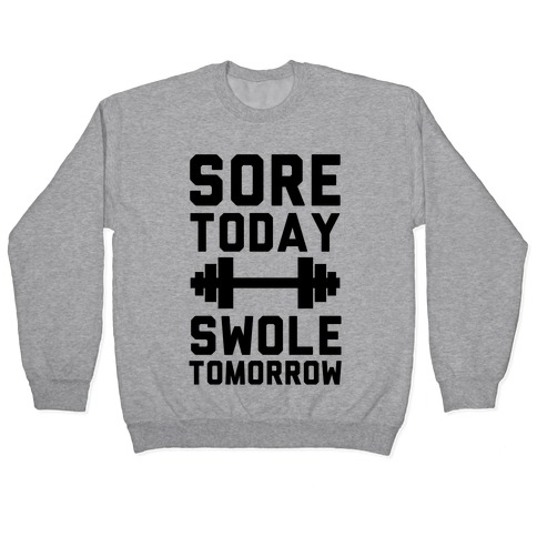 Sore Today Swole Tomorrow Pullover