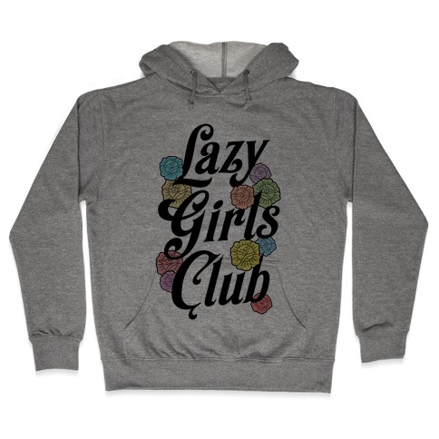 Lazy Girls Club Hooded Sweatshirt