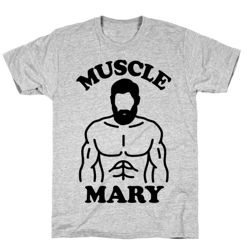 Muscle Mary T-Shirt
