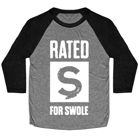 Rated S for Swole Baseball Tee