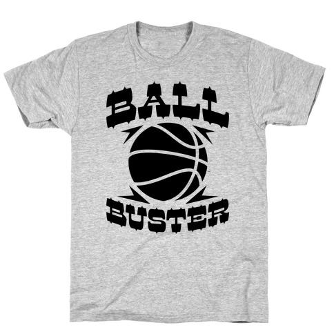Ball Buster (Basketball) T-Shirt