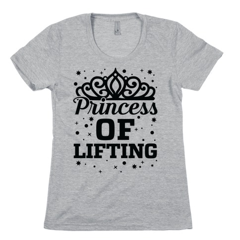 Princess Of Lifting Womens T-Shirt