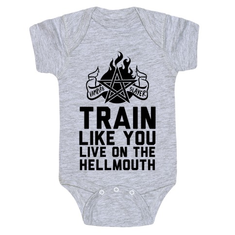 Train Like You Live On The Hellmouth Baby One-Piece