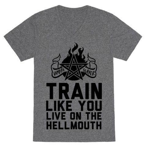 Train Like You Live On The Hellmouth V-Neck Tee Shirt