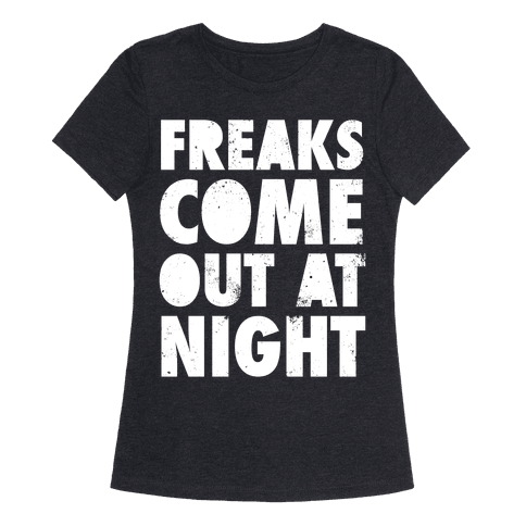 freaks come out at night tshirt