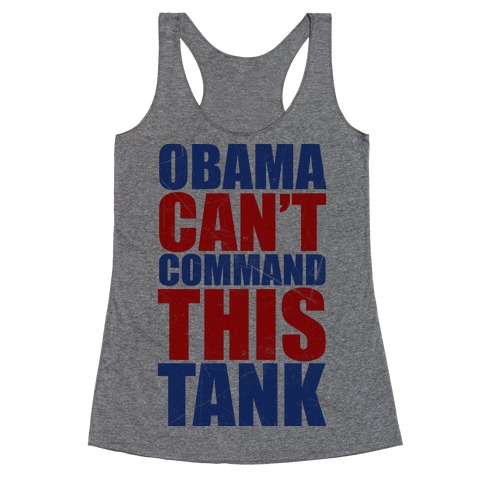 Obama Can't Command This Tank Racerback Tank Top