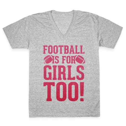 Football Is For Girls Too! (Pink) V-Neck Tee Shirt