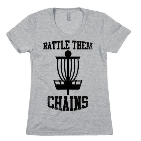 Rattle Them Chains Womens T-Shirt