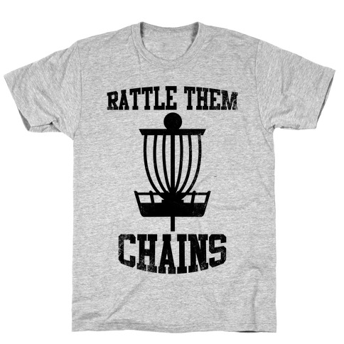 Rattle Them Chains T-Shirt