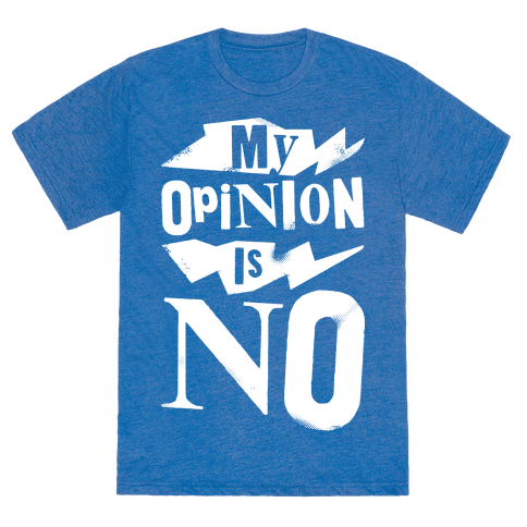 HUMAN - My Opinion Is No - Clothing | Tee