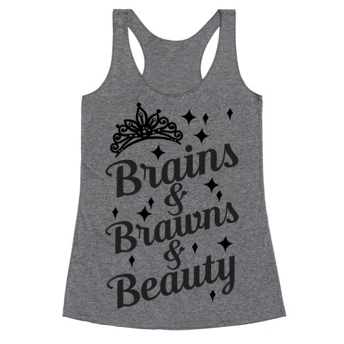 Brains & Brawns & Beauty Racerback Tank Top