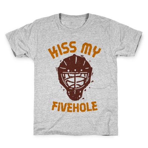 Kiss My Fivehole Kids T-Shirt
