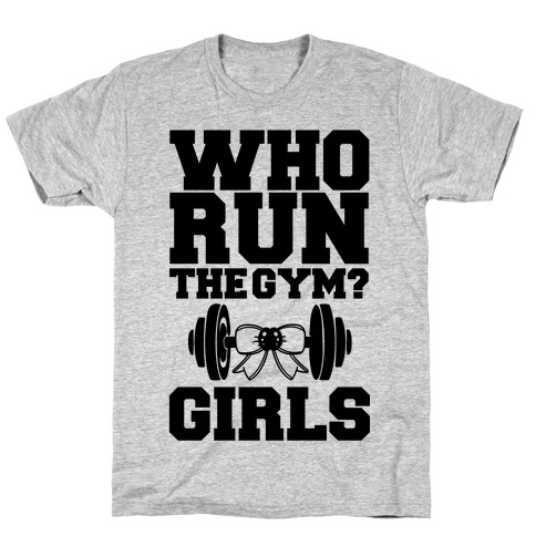 Girls Run the Gym T-Shirt
