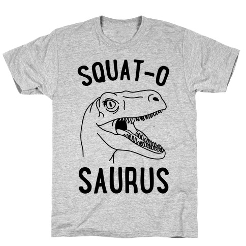 Squat-O-Saurus T-Shirt