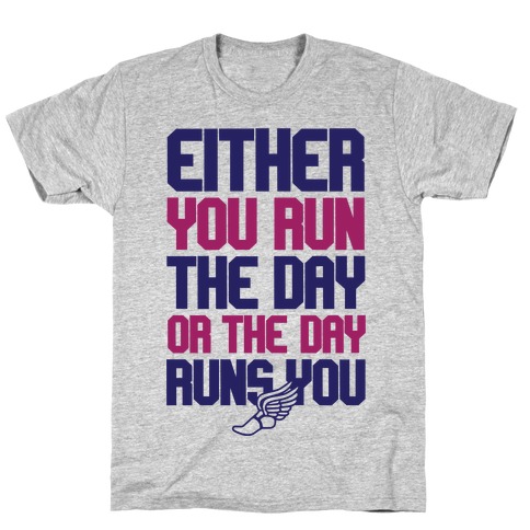 Run The Day T-Shirt