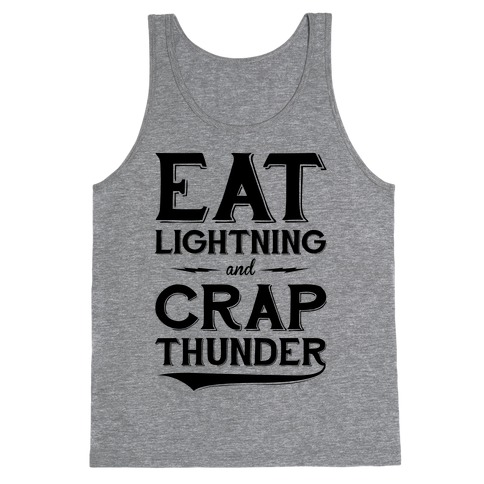 Eat Lightning And Crap Thunder Tank Top