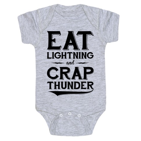 Eat Lightning And Crap Thunder Baby One-Piece