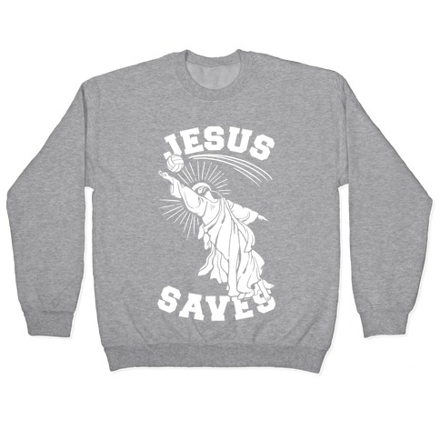 Jesus Saves (Volleyball) Pullover