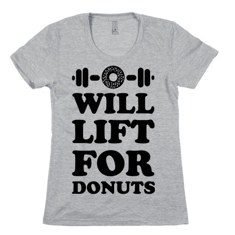 Will Lift For Donuts Womens T-Shirt