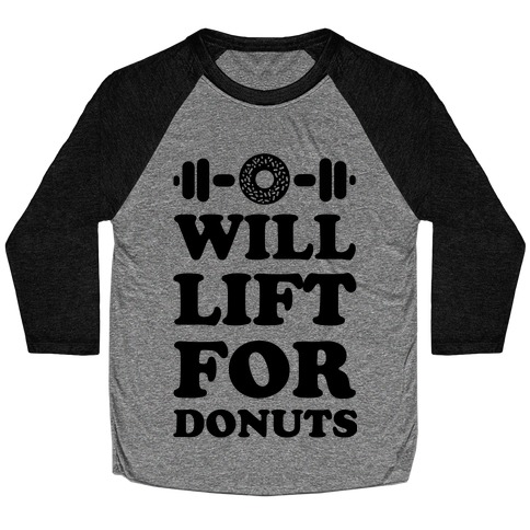 Will Lift For Donuts Baseball Tee