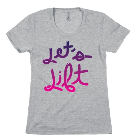 Let's Lift Womens T-Shirt