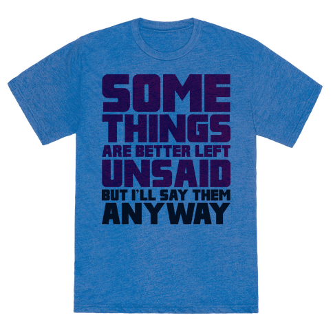 HUMAN - Some Things Are Better Left Unsaid - Clothing | Tee