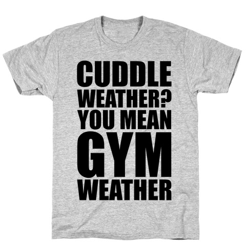 Gym Weather T-Shirt