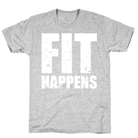 Fit Happens T-Shirt