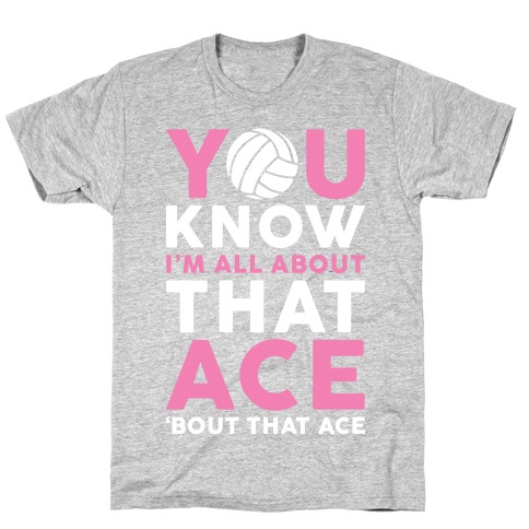 You Know I'm All About That Ace T-Shirt
