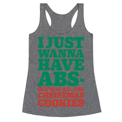 I Just Wanna Have Abs-olutely All The Christmas Cookies Racerback Tank Top
