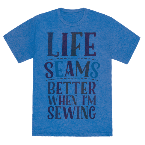 living life by the seams shirt