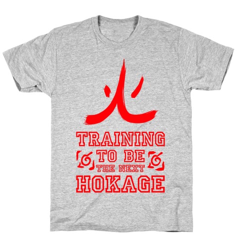 Training to be the Next Hokage T-Shirt