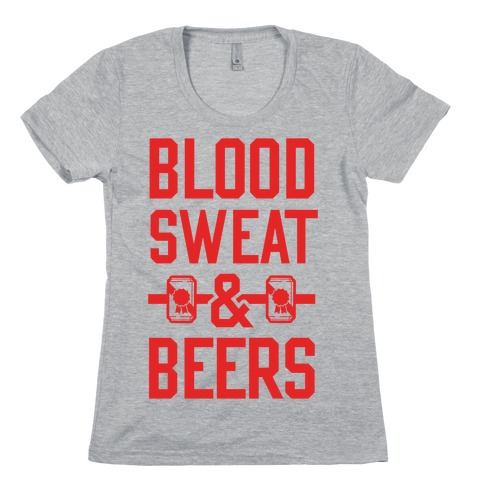 Blood Sweat & Beers Womens T-Shirt