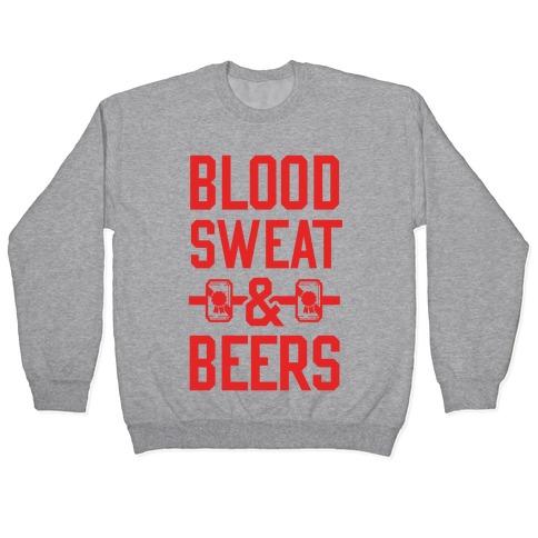 Blood Sweat & Beers Pullover