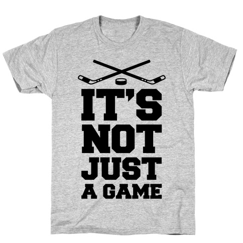 It's Not Just A Game T-Shirt