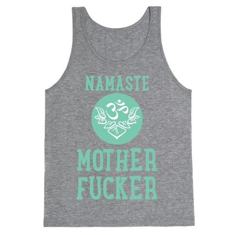 Namaste MotherF***er Tank Top